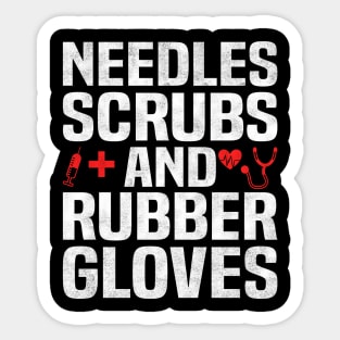 NEEDLES SCRUBS AND RUBBER GLOVES, Funny Simple Nurse Sticker